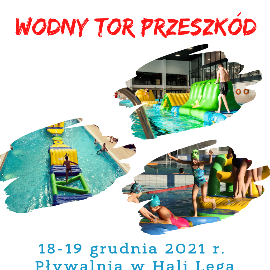 Plakat o treści: Wodny tor przeszkód, 18-19 grudnia 2021 r. Pływalnia w Hali Lega.